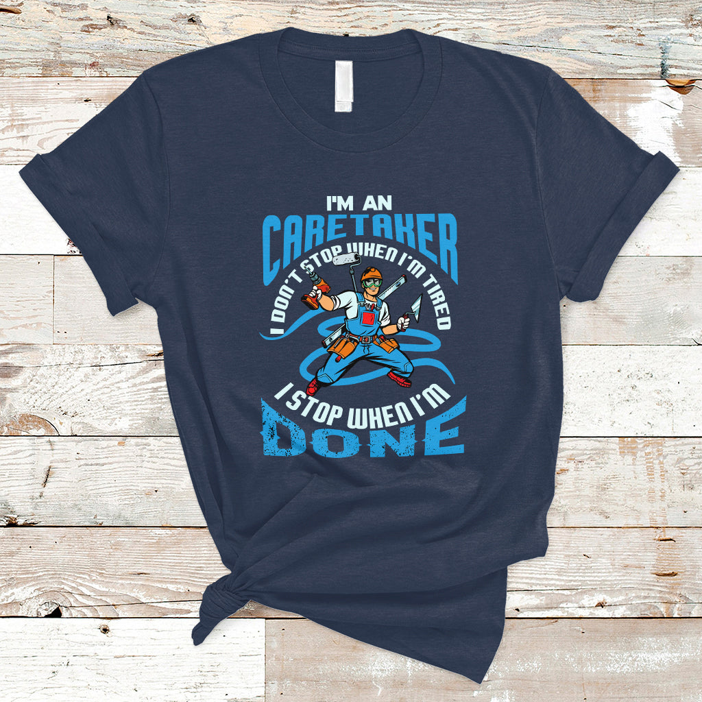 caretaker-t-shirt-dont-stop-when-im-tired-i-stop-when-im-done-ts04