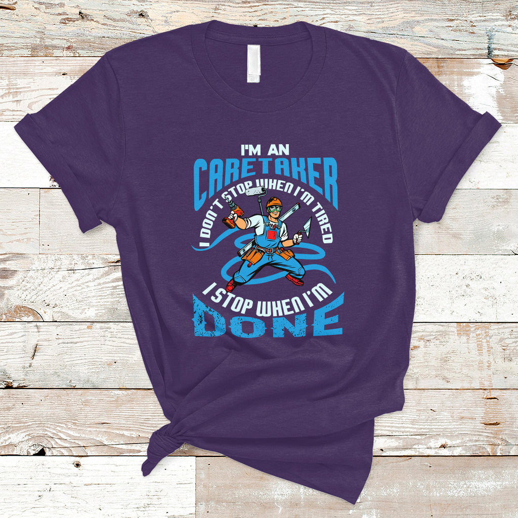 caretaker-t-shirt-dont-stop-when-im-tired-i-stop-when-im-done-ts04