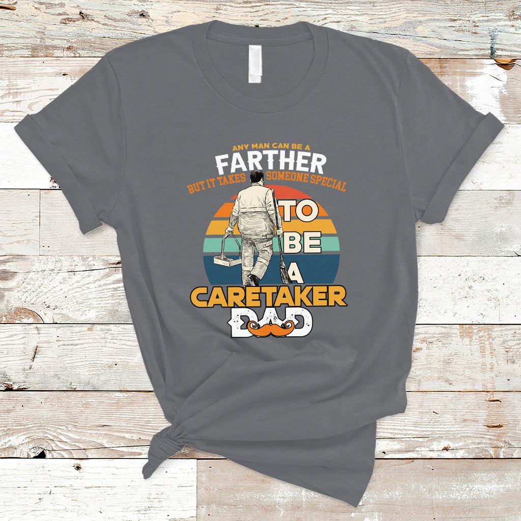any-man-can-be-a-father-but-it-takes-someone-special-to-be-a-caretaker-dad-t-shirt-ts04-1