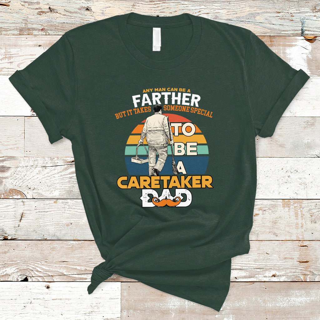 any-man-can-be-a-father-but-it-takes-someone-special-to-be-a-caretaker-dad-t-shirt-ts04-1