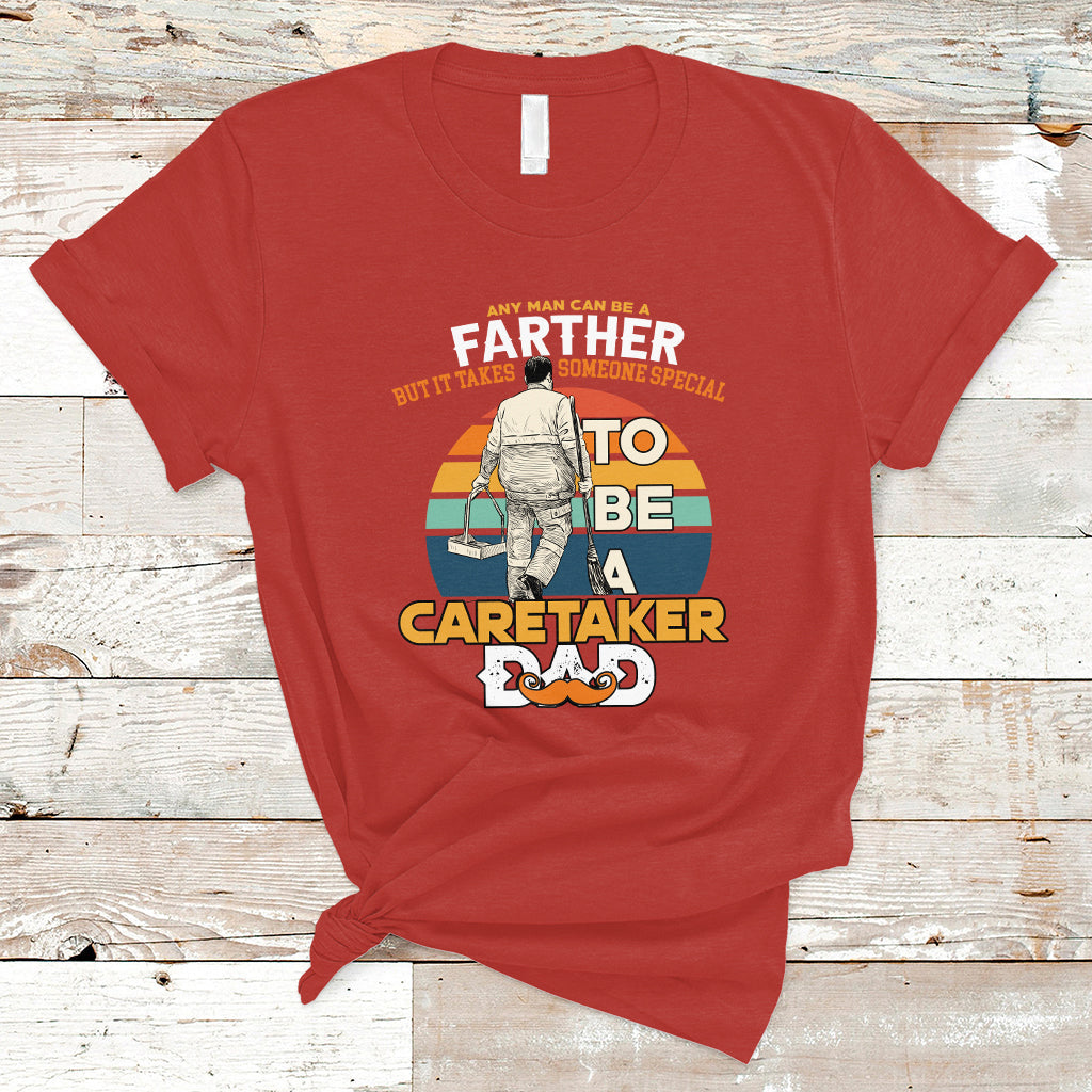 any-man-can-be-a-father-but-it-takes-someone-special-to-be-a-caretaker-dad-t-shirt-ts04-1