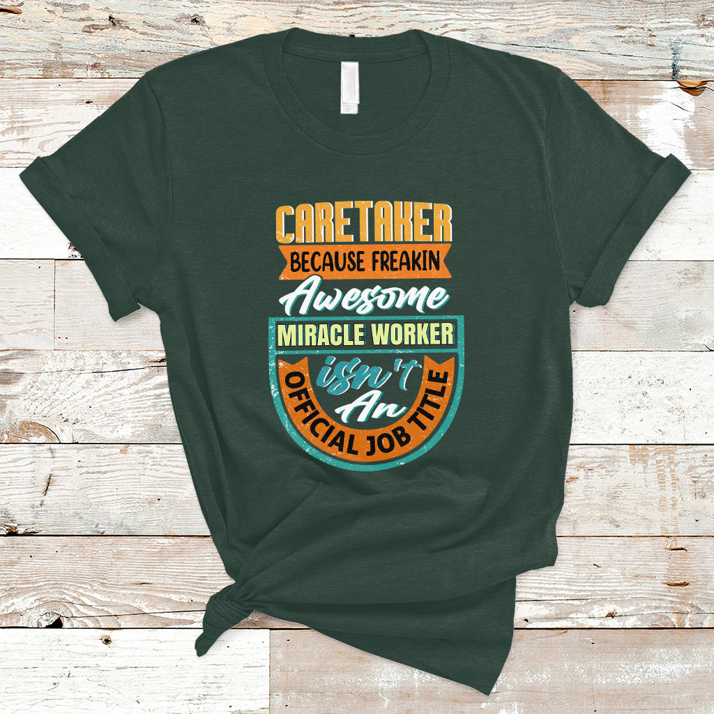 caretaker-t-shirt-because-freakin-awesome-miracle-worker-ts04