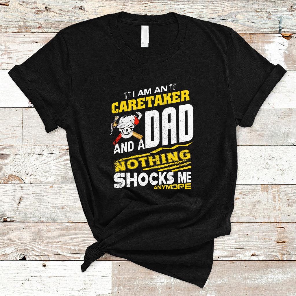 caretaker-dad-t-shirt-nothing-shocks-me-anymore-ts04