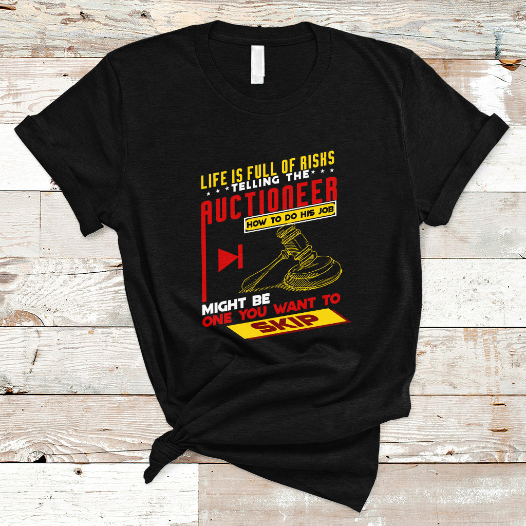 auctioneer-t-shirt-life-is-full-of-risks-ts04