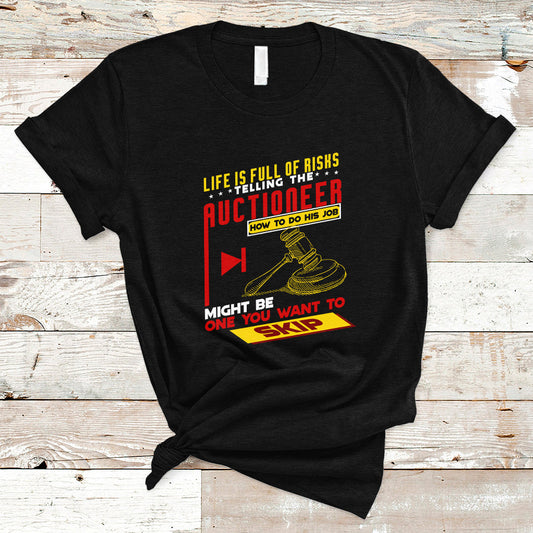 auctioneer-t-shirt-life-is-full-of-risks-ts04