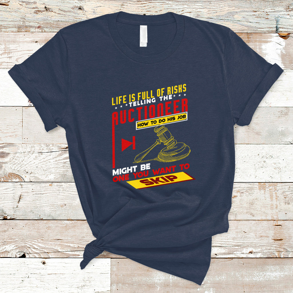 auctioneer-t-shirt-life-is-full-of-risks-ts04