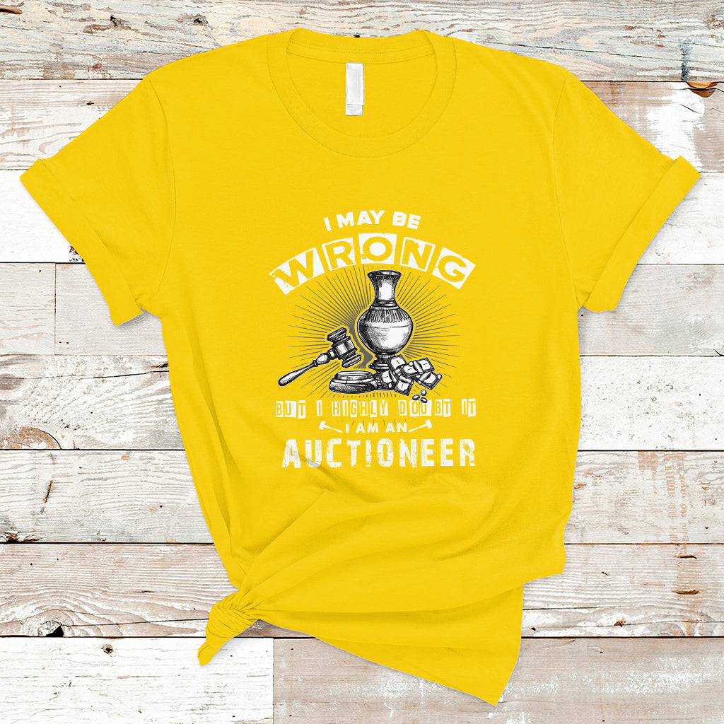 i-may-be-wrong-but-i-highly-doubt-it-i-am-an-auctioneer-t-shirt-ts04-1