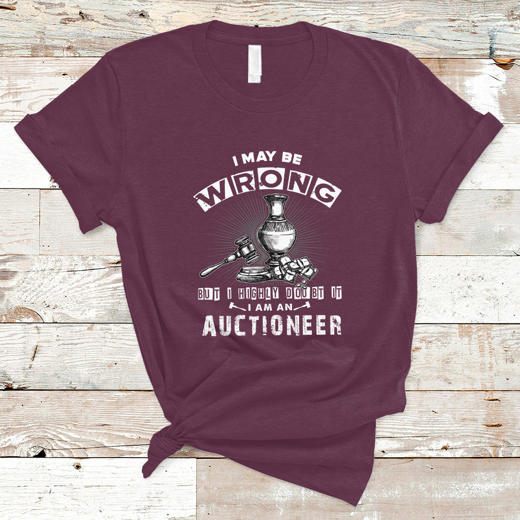 i-may-be-wrong-but-i-highly-doubt-it-i-am-an-auctioneer-t-shirt-ts04-1