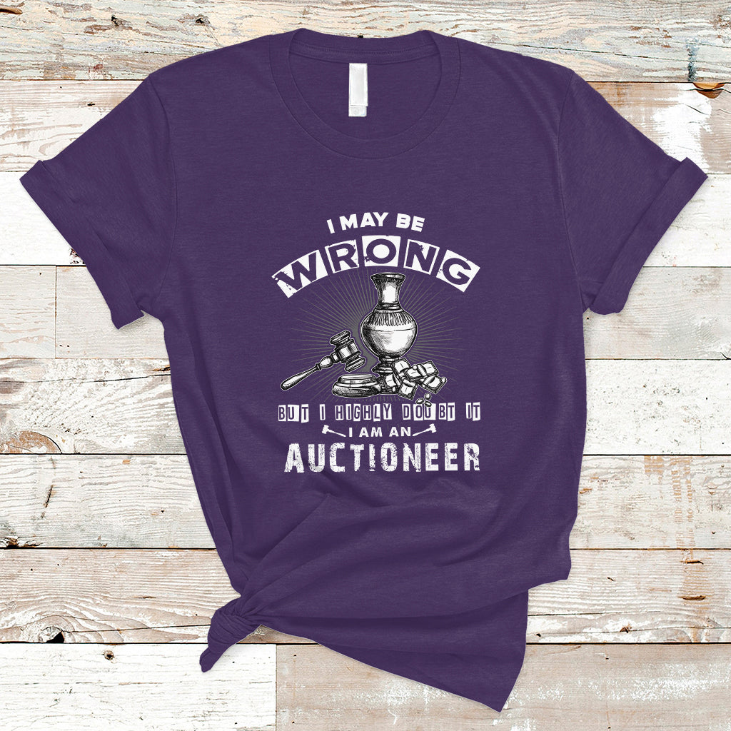 i-may-be-wrong-but-i-highly-doubt-it-i-am-an-auctioneer-t-shirt-ts04-1