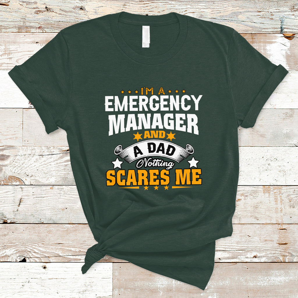 im-an-emergency-manager-and-a-dad-t-shirt-not-thing-scares-me-ts04