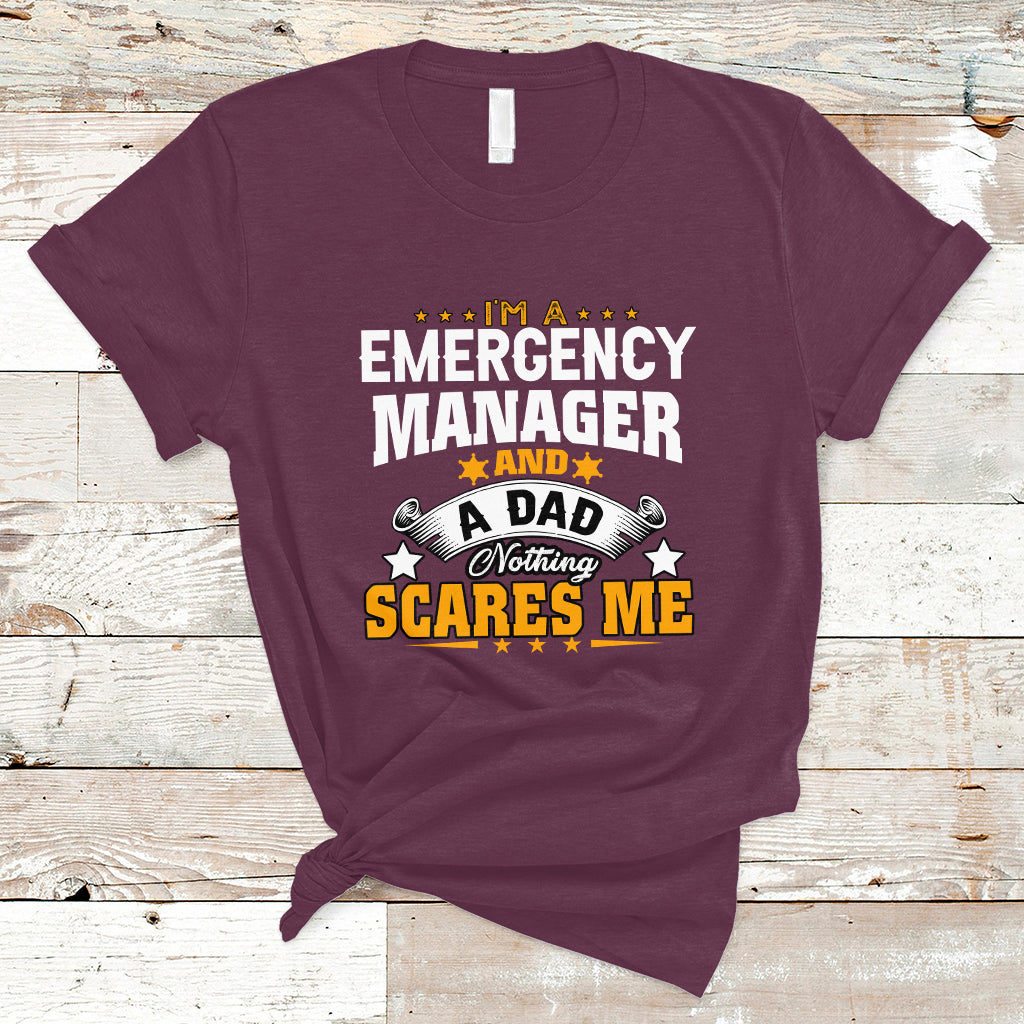 im-an-emergency-manager-and-a-dad-t-shirt-not-thing-scares-me-ts04