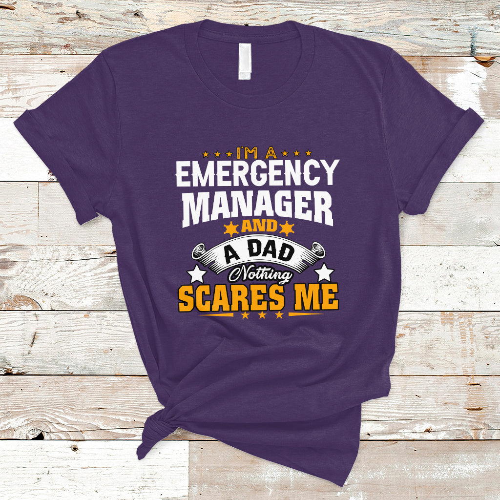 im-an-emergency-manager-and-a-dad-t-shirt-not-thing-scares-me-ts04
