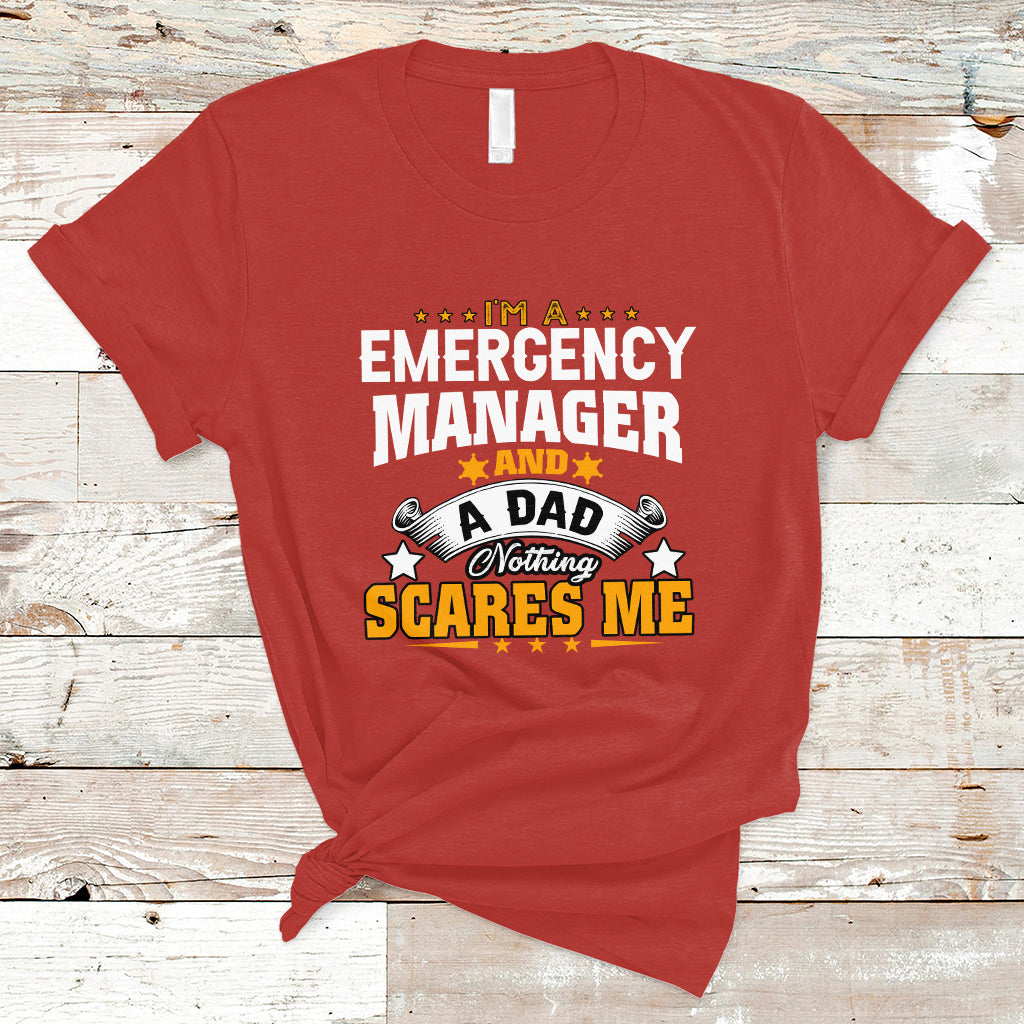 im-an-emergency-manager-and-a-dad-t-shirt-not-thing-scares-me-ts04