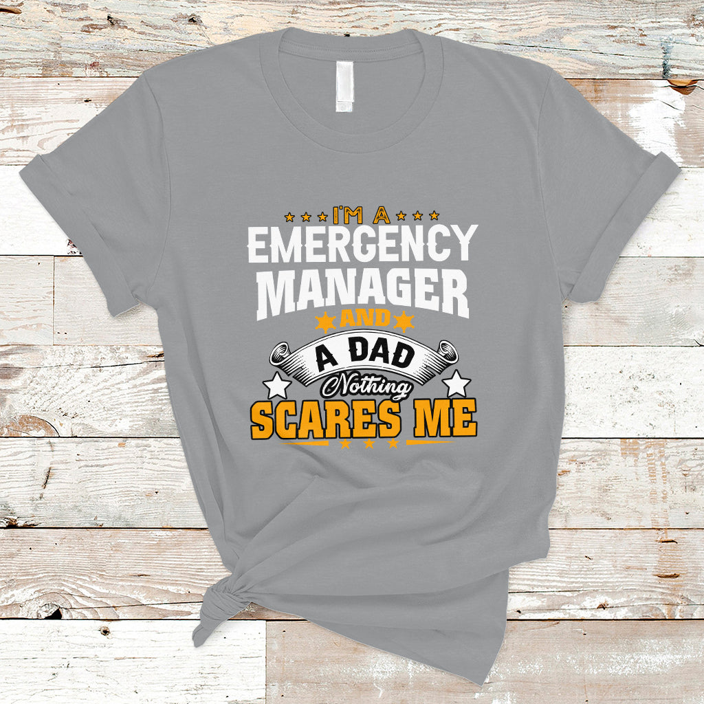 im-an-emergency-manager-and-a-dad-t-shirt-not-thing-scares-me-ts04