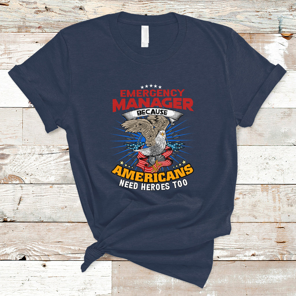 emergency-manager-t-shirt-because-americans-need-heroes-too-ts04