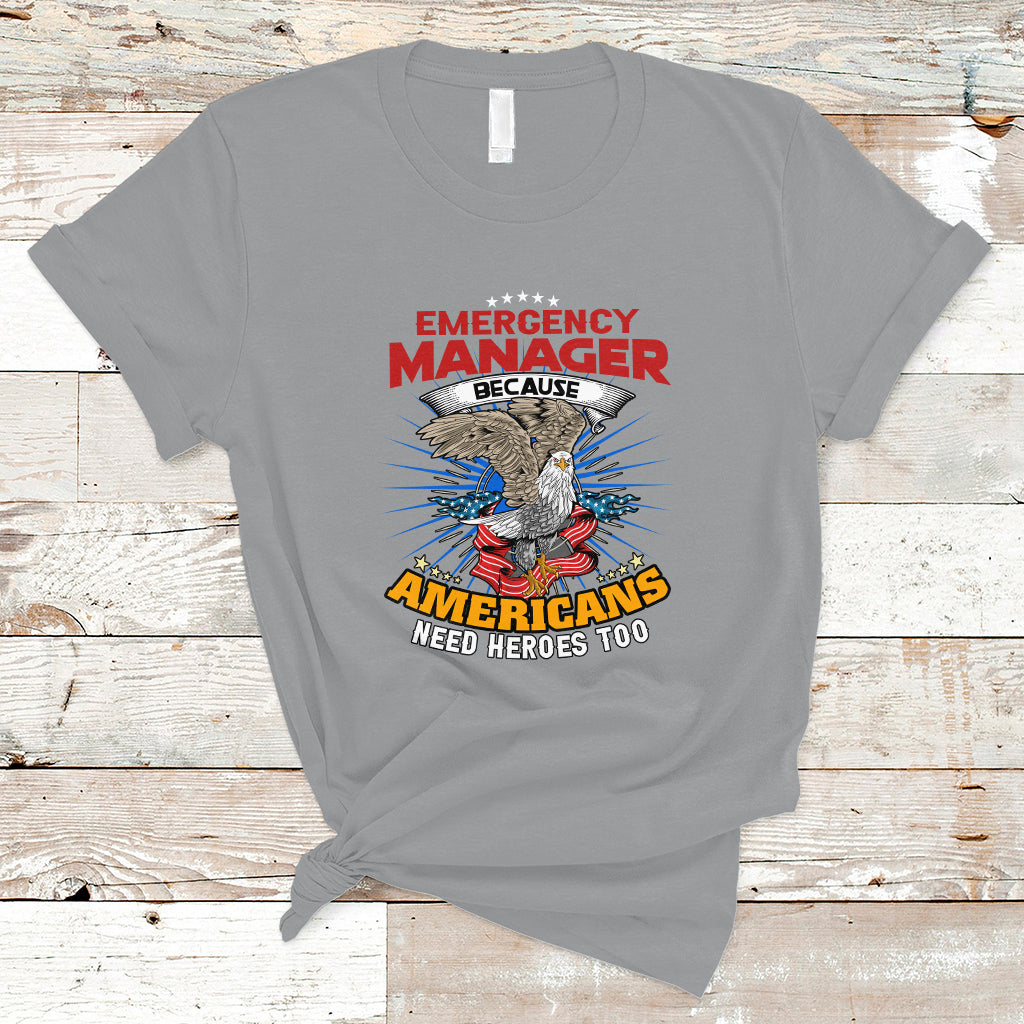 emergency-manager-t-shirt-because-americans-need-heroes-too-ts04