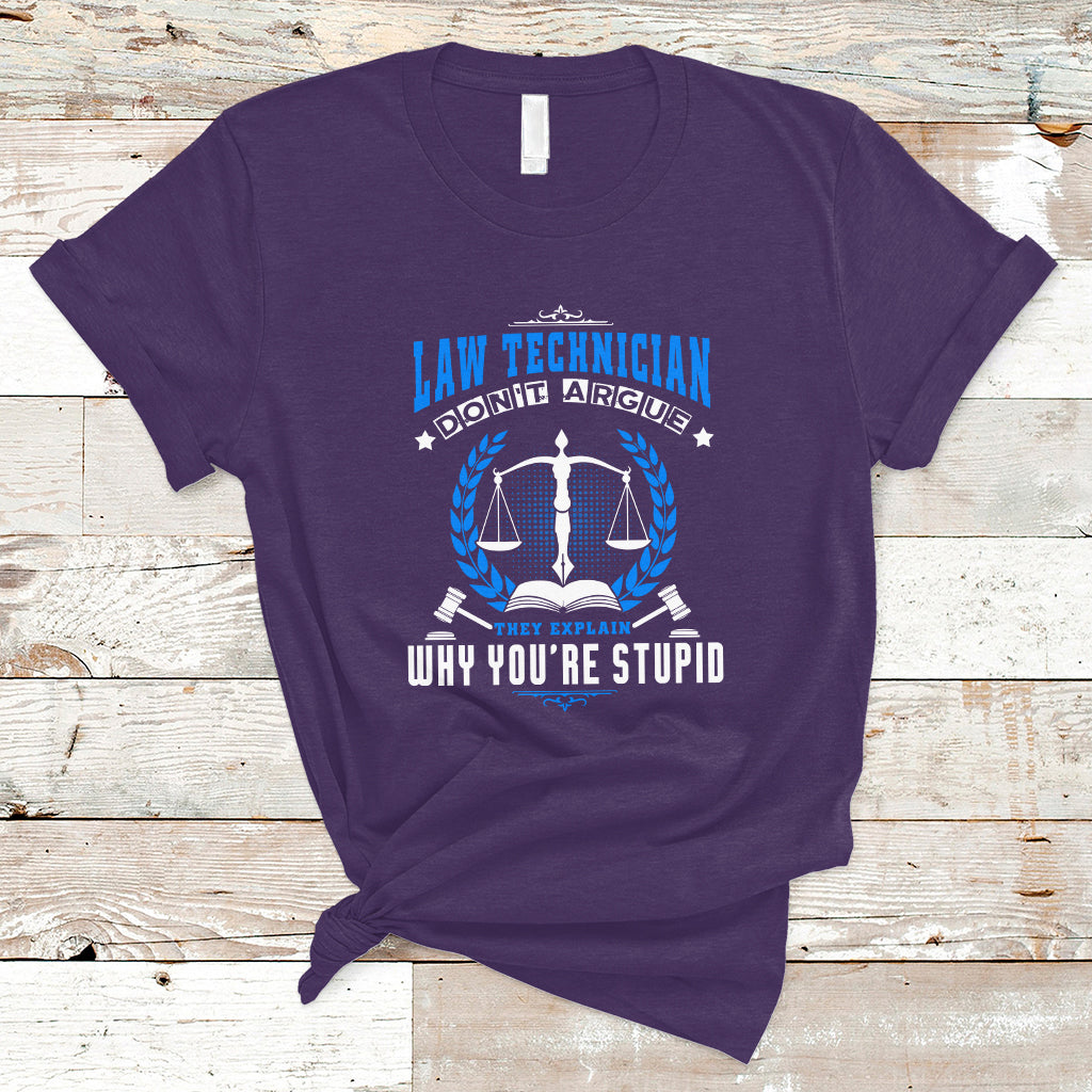 law-technician-t-shirt-dont-argue-they-explain-why-youre-stupid-ts04