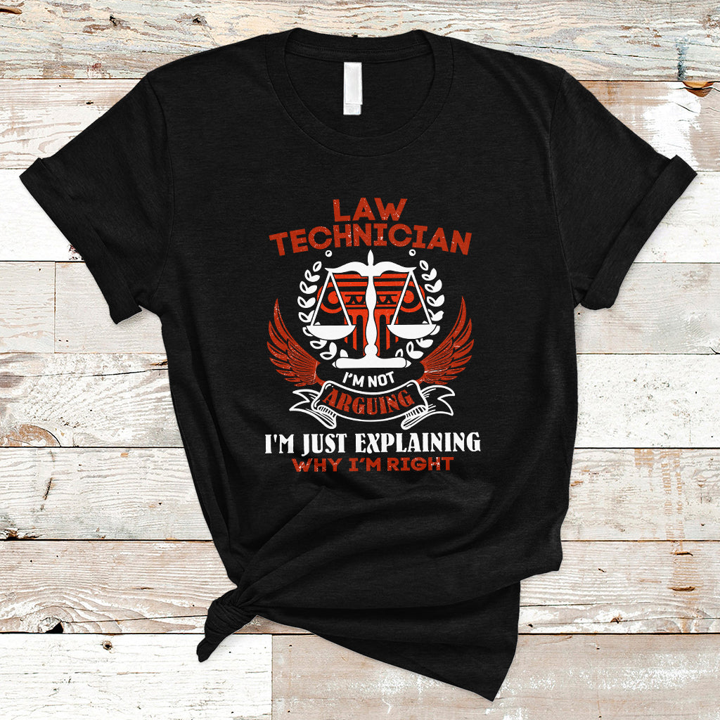 law-technician-t-shirt-im-not-arguing-im-just-explaining-why-im-right-ts04
