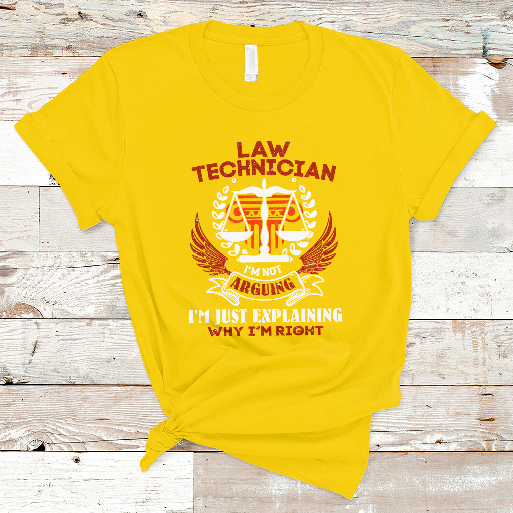 law-technician-t-shirt-im-not-arguing-im-just-explaining-why-im-right-ts04