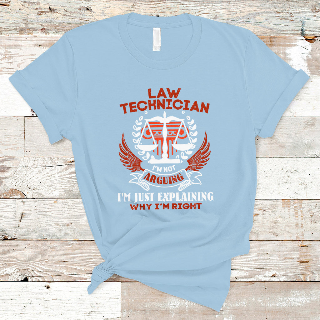 law-technician-t-shirt-im-not-arguing-im-just-explaining-why-im-right-ts04
