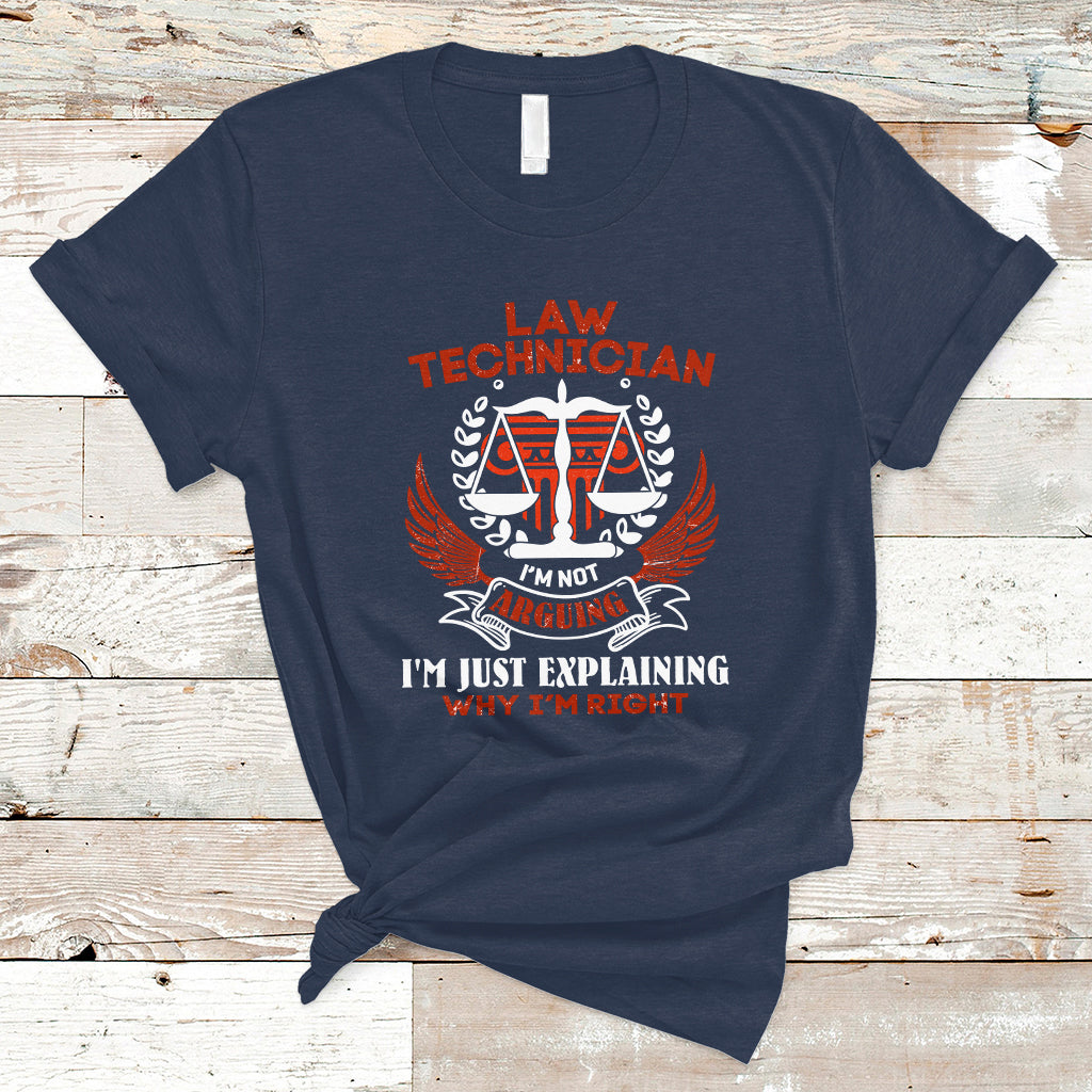 law-technician-t-shirt-im-not-arguing-im-just-explaining-why-im-right-ts04