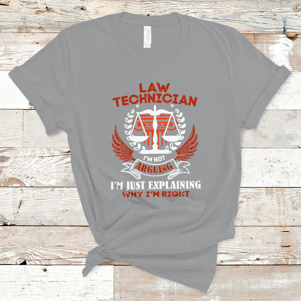 law-technician-t-shirt-im-not-arguing-im-just-explaining-why-im-right-ts04