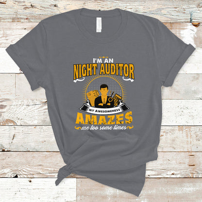 night-auditor-t-shirt-my-awesomeness-amazes-me-too-some-times-ts04