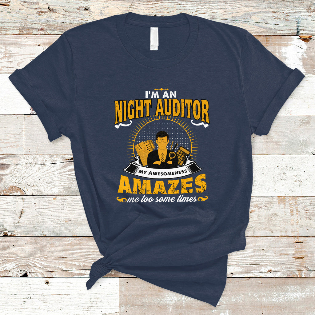 night-auditor-t-shirt-my-awesomeness-amazes-me-too-some-times-ts04