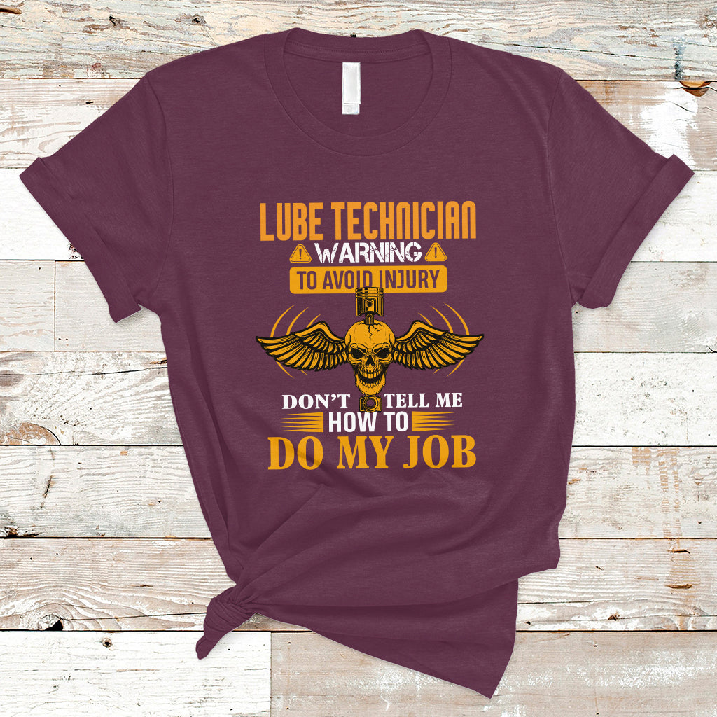 lube-technician-t-shirt-warning-to-avoid-injury-dont-tell-me-how-to-do-my-job-ts04