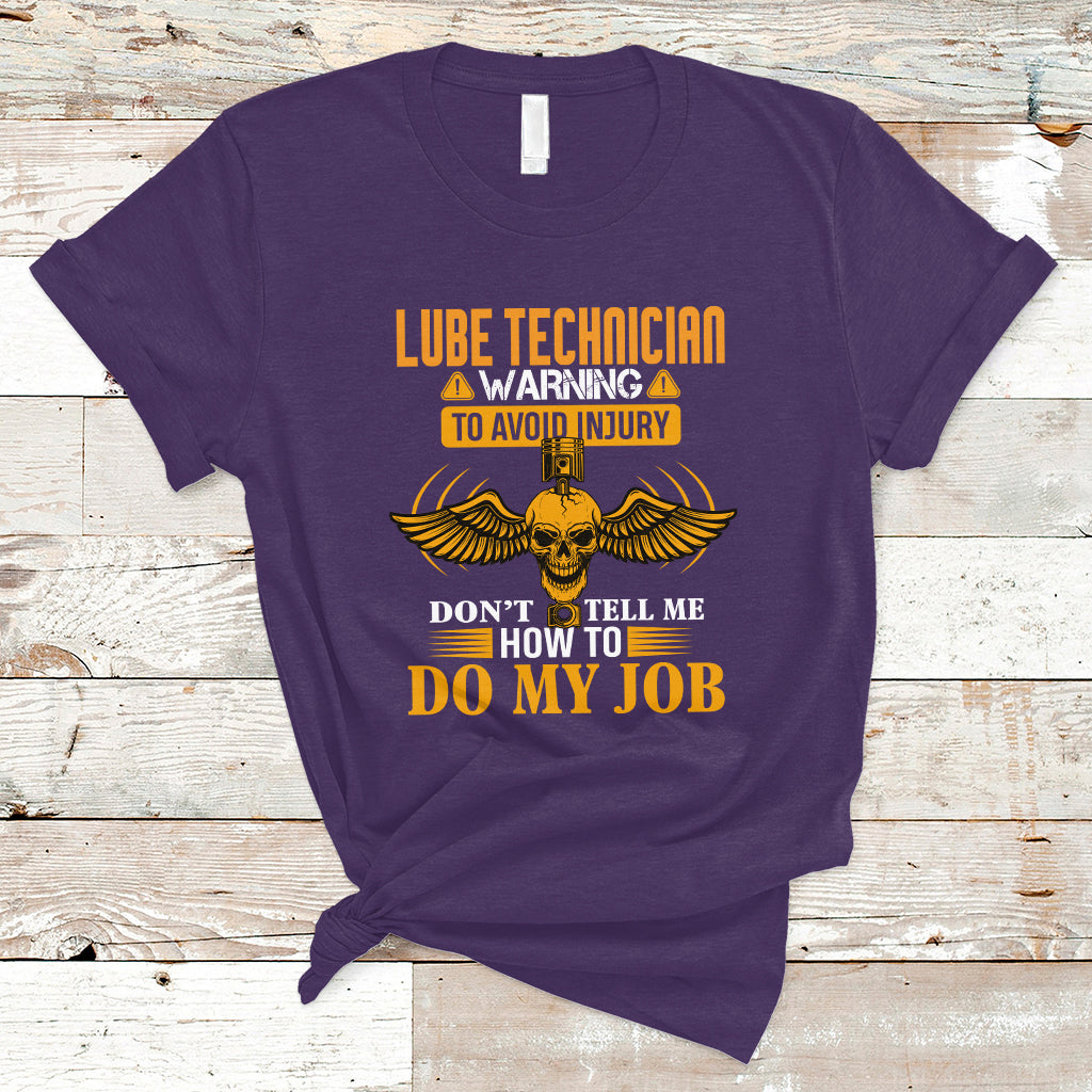 lube-technician-t-shirt-warning-to-avoid-injury-dont-tell-me-how-to-do-my-job-ts04