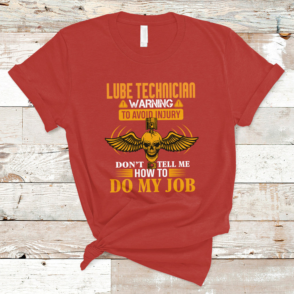 lube-technician-t-shirt-warning-to-avoid-injury-dont-tell-me-how-to-do-my-job-ts04