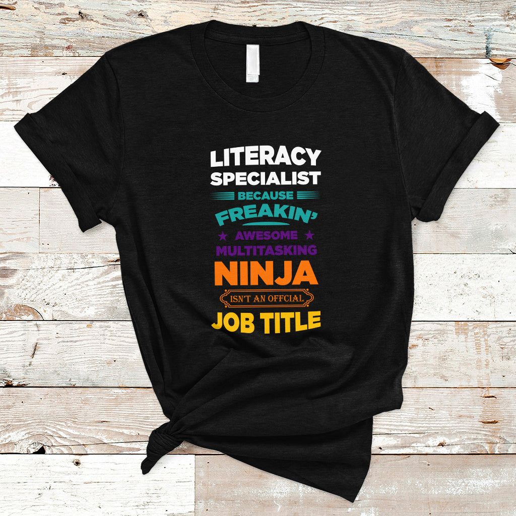 literacy-specialist-t-shirt-because-freakin-awesome-multitasking-ninja-isnt-an-official-job-title-ts04