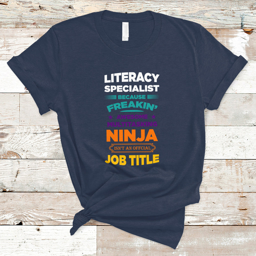 literacy-specialist-t-shirt-because-freakin-awesome-multitasking-ninja-isnt-an-official-job-title-ts04