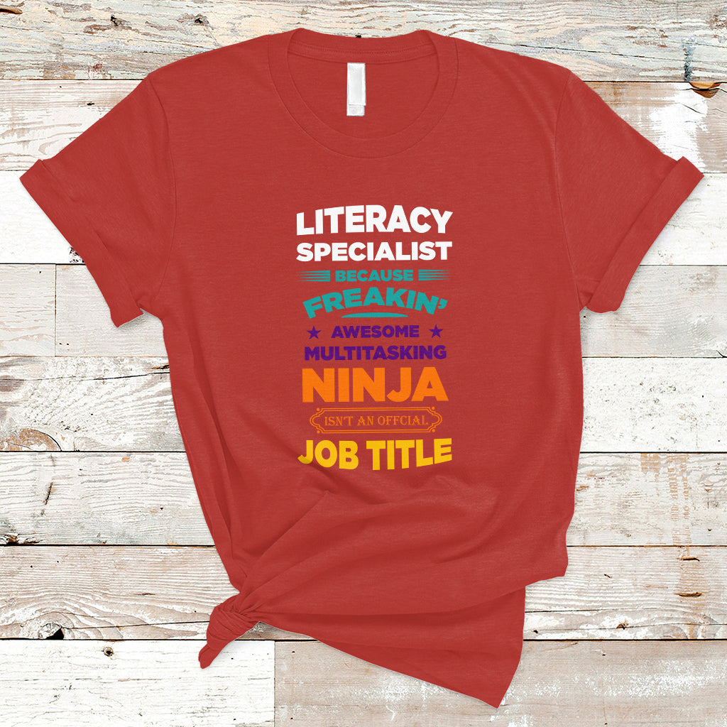 literacy-specialist-t-shirt-because-freakin-awesome-multitasking-ninja-isnt-an-official-job-title-ts04