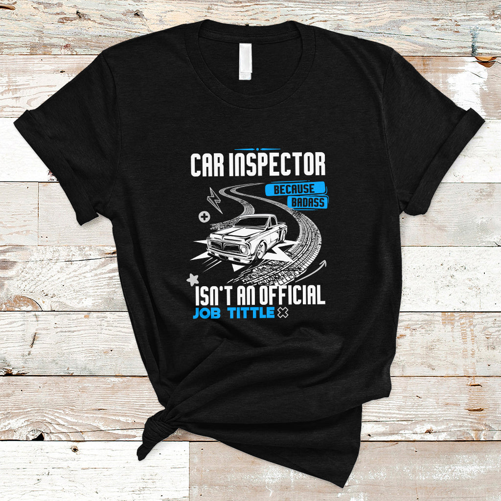 car-inspector-t-shirt-because-badass-miracle-worker-isnt-an-official-job-title-ts04