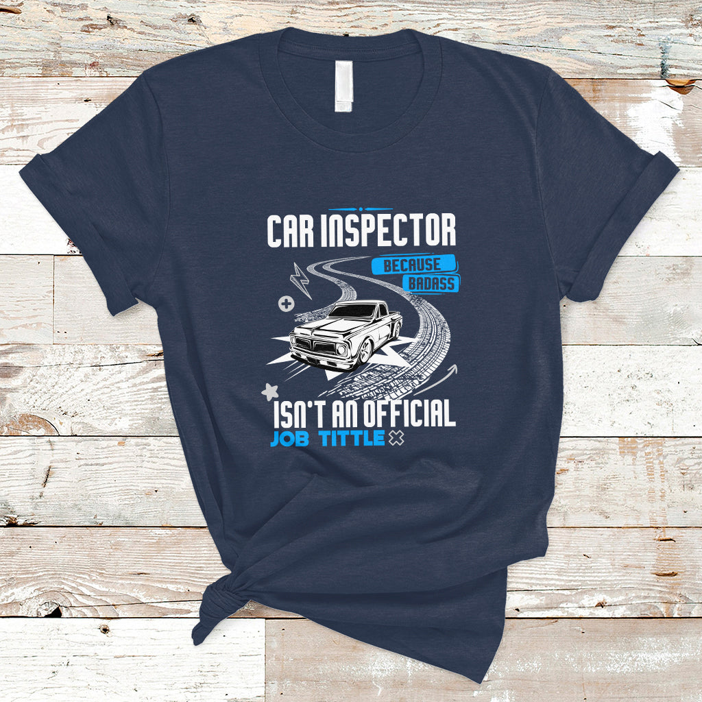 car-inspector-t-shirt-because-badass-miracle-worker-isnt-an-official-job-title-ts04