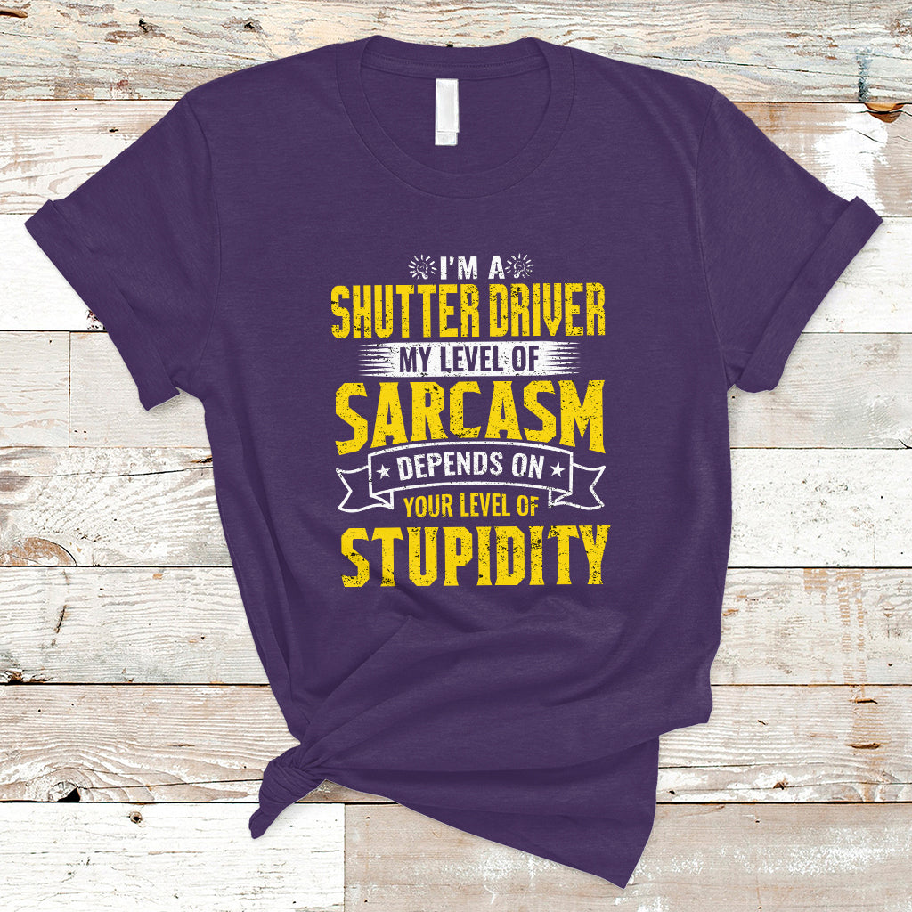 shutter-driver-t-shirt-my-level-of-sarcasm-depends-on-your-level-of-stupidity-ts04