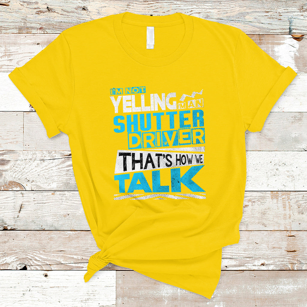 shutter-driver-t-shirt-thats-how-we-talk-recovered-ts04