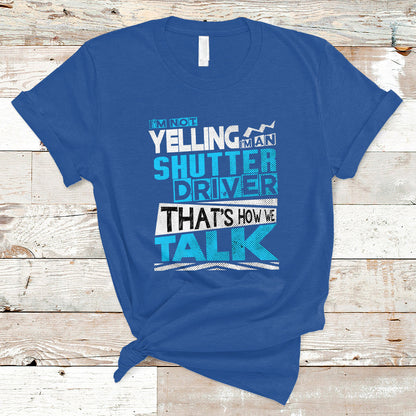 shutter-driver-t-shirt-thats-how-we-talk-recovered-ts04