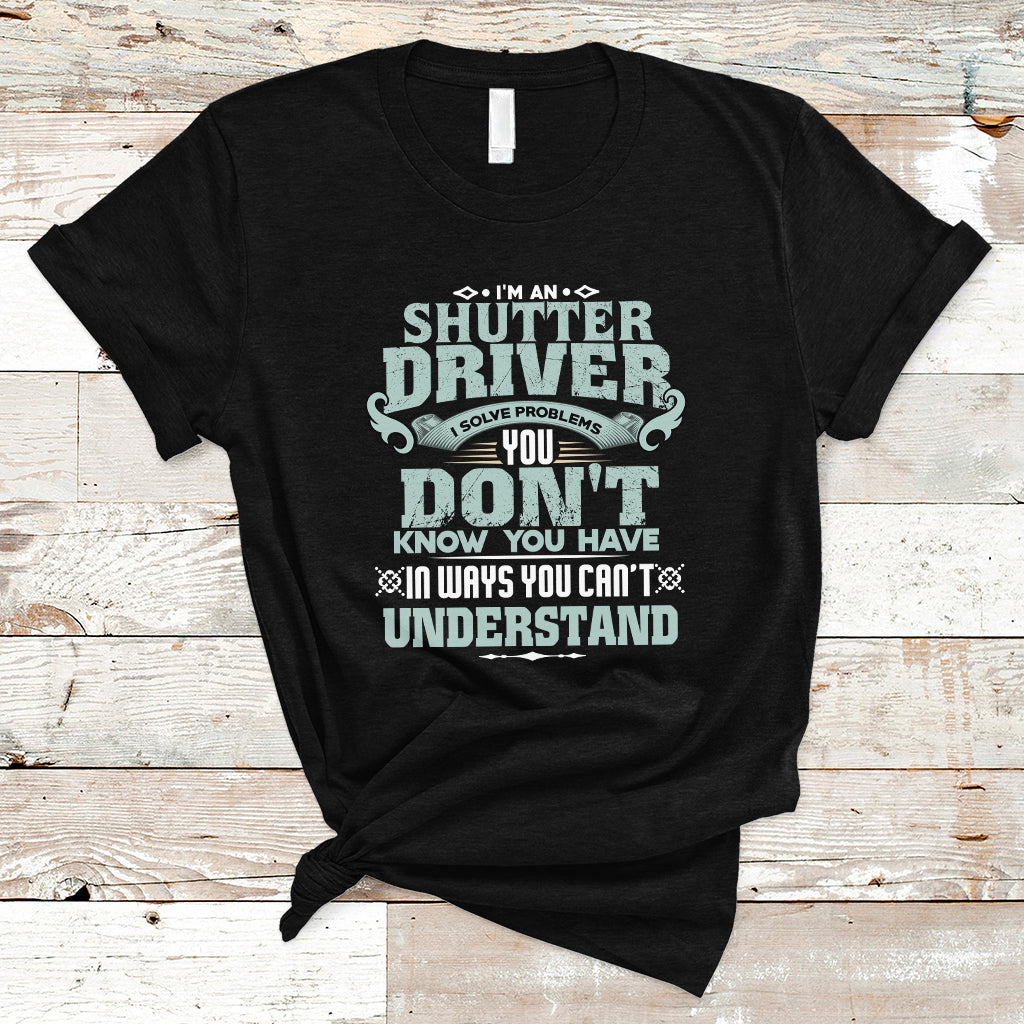 shutter-driver-t-shirt-i-solve-problems-ts04