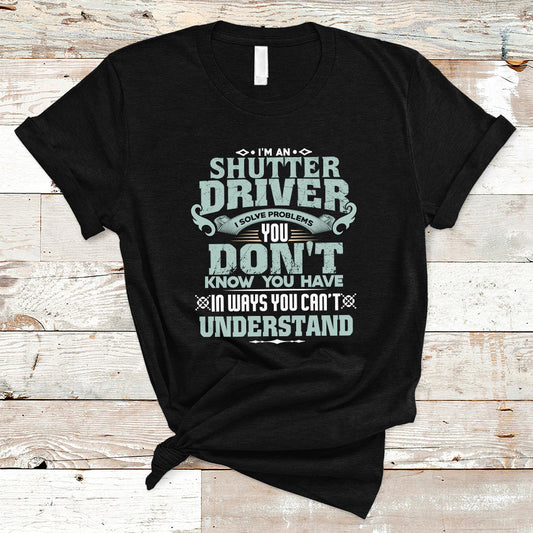 shutter-driver-t-shirt-i-solve-problems-ts04