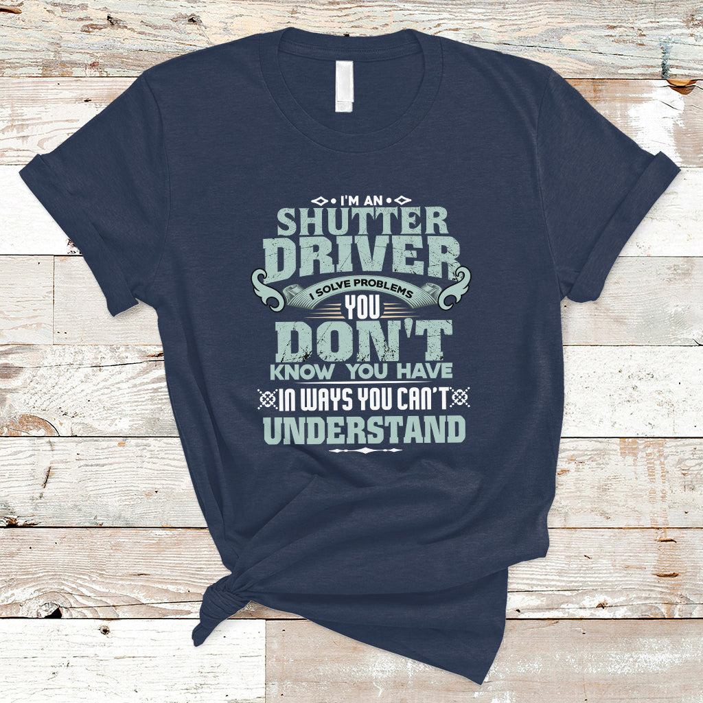 shutter-driver-t-shirt-i-solve-problems-ts04