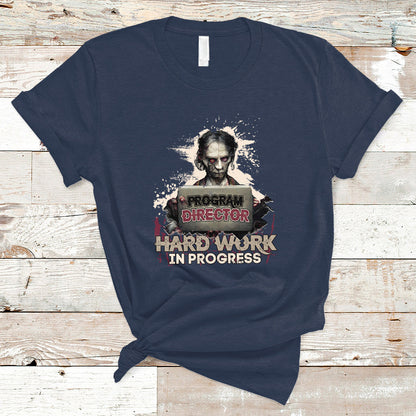program-director-t-shirt-hard-work-in-progress-ts04