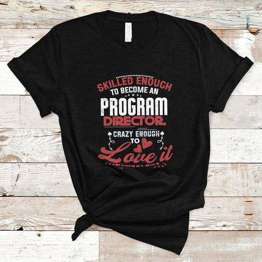 skilled-enough-to-be-come-an-program-director-t-shirt-ts04