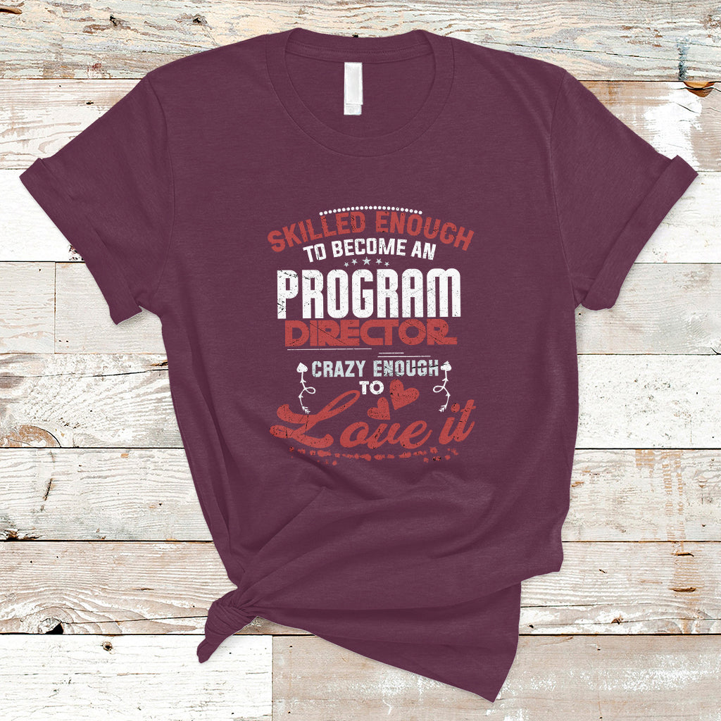 skilled-enough-to-be-come-an-program-director-t-shirt-ts04