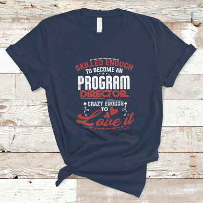 skilled-enough-to-be-come-an-program-director-t-shirt-ts04