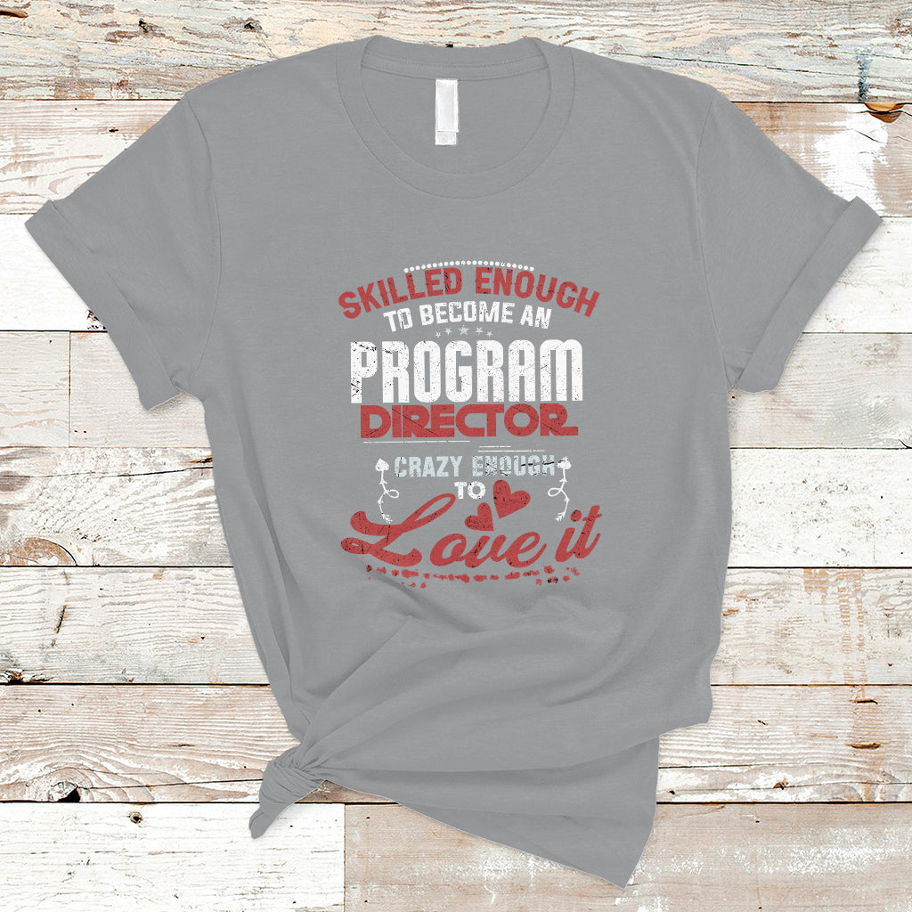 skilled-enough-to-be-come-an-program-director-t-shirt-ts04