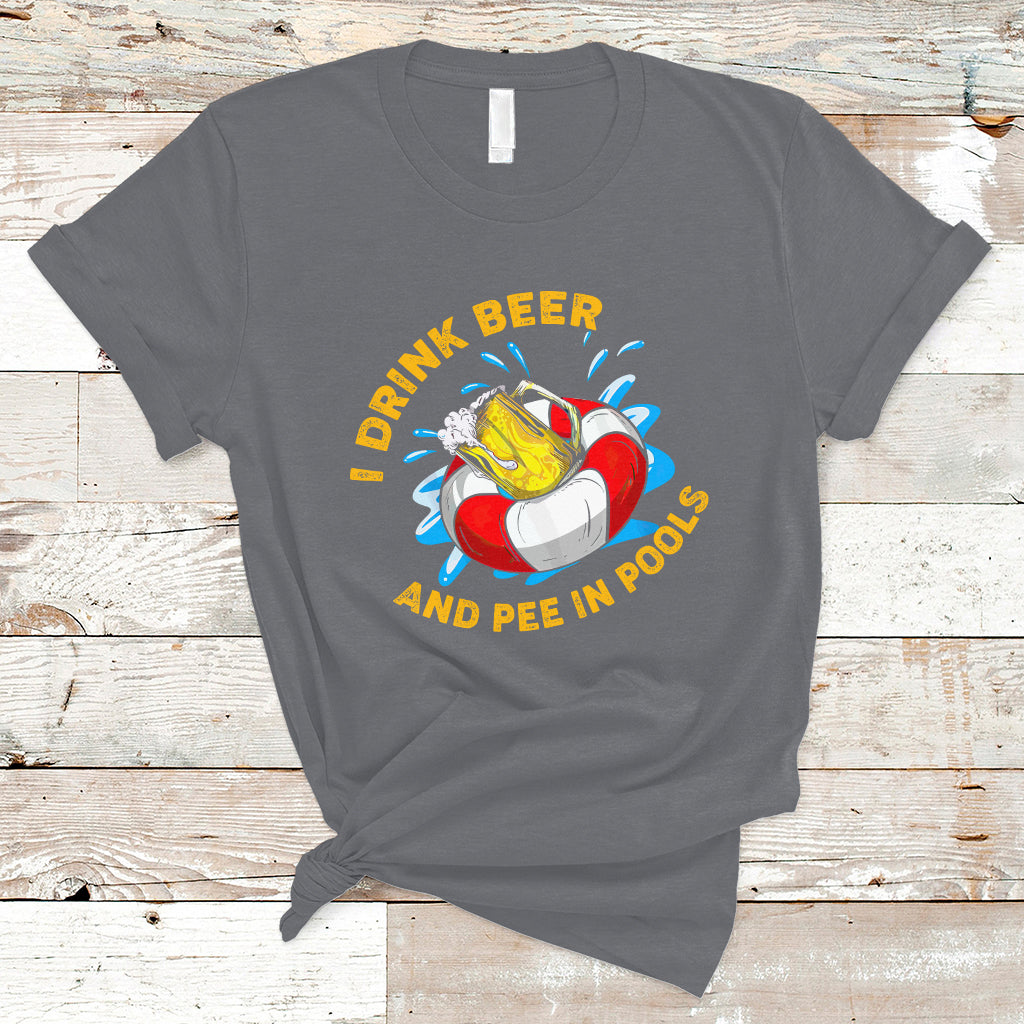 drinkinng-beer-t-shirt-i-drink-beer-and-pee-in-pools-funny-sarcastic-sayings