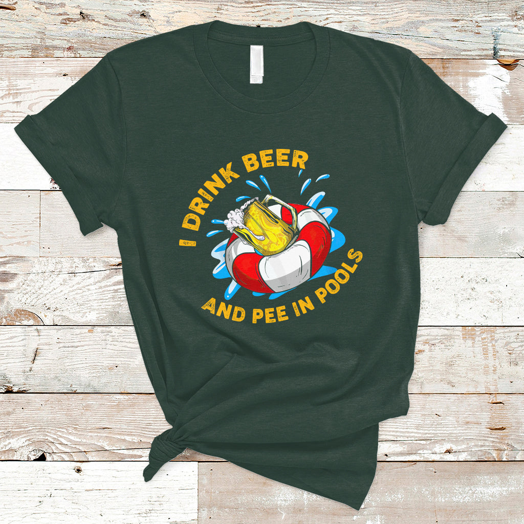 drinkinng-beer-t-shirt-i-drink-beer-and-pee-in-pools-funny-sarcastic-sayings