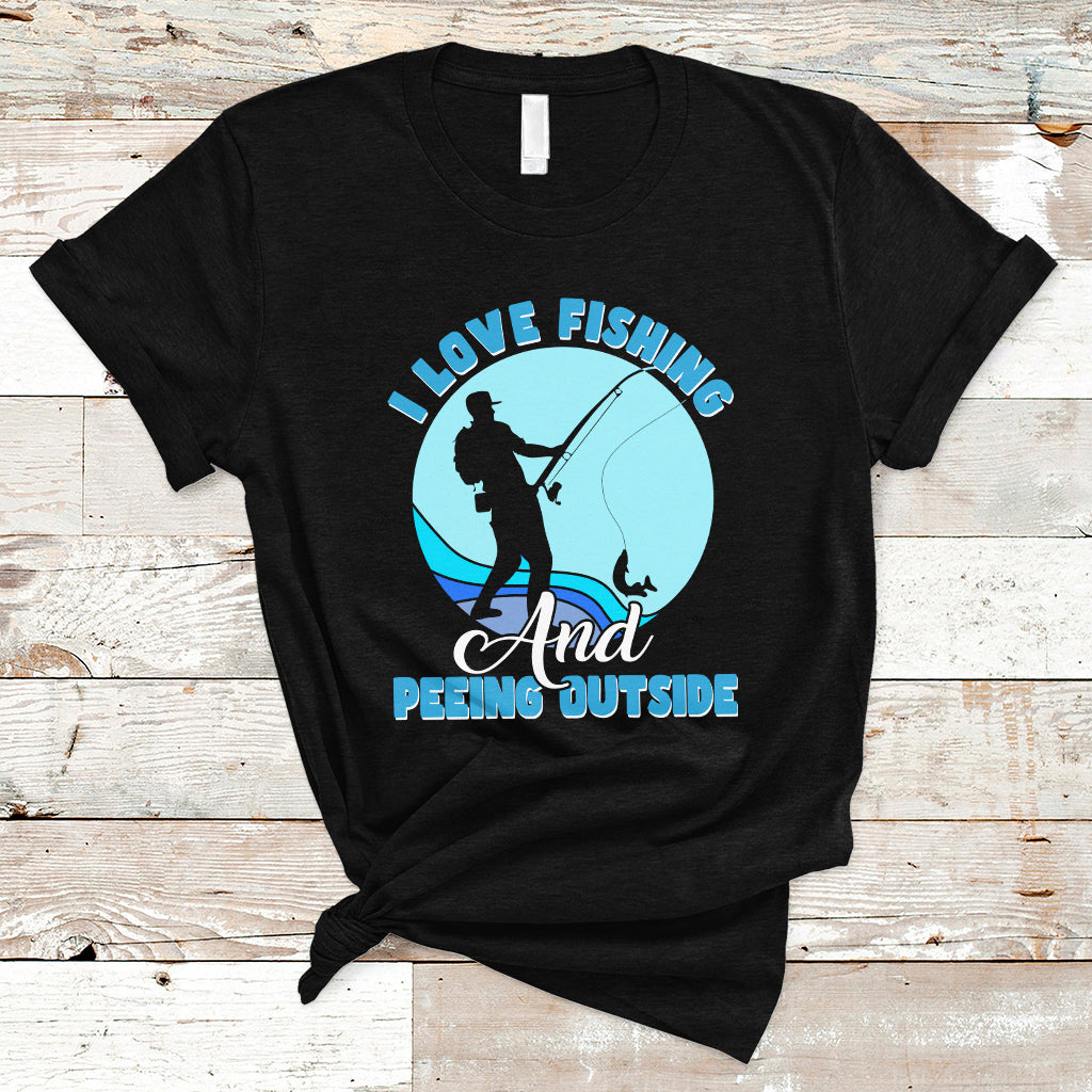 funny-fishing-t-shirt-i-love-fishing-and-peeing-outside-funny-sarcastic-sayings
